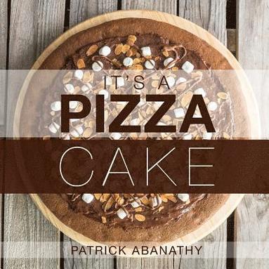 bokomslag It's A Pizza Cake
