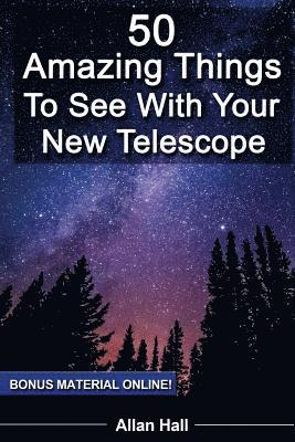 50 Amazing Things To See With Your New Telescope 1