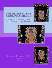 bokomslag She Believed She Could So She Did: An Adult Coloring Book for Empowering Women