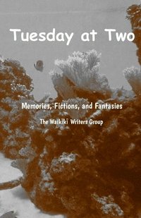 bokomslag Tuesday at Two: Memories, Fictions, and Fantasies