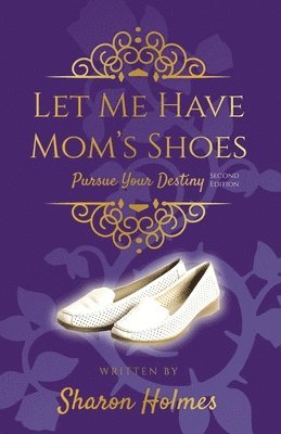 Let Me Have Mom's Shoes: Pursue Your Destiny 1