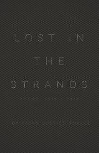 bokomslag Lost in the Strands: Poems: (2015-2018)