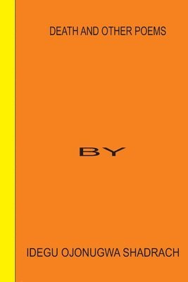 Shadrach Ojonugwa Idegu - Death and Other Poems, Häftad