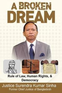 bokomslag A Broken Dream: Rule of Law, Human Rights and Democracy