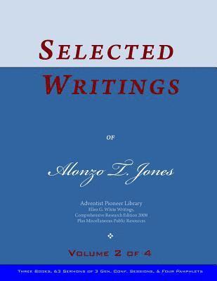 Selected Writings of Alonzo T. Jones, Vol. 2 of 4: Words of the Pioneer Adventists 1