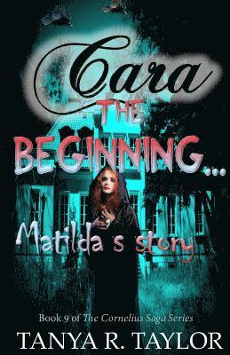 Tanya R. Taylor - Cara: The Beginning - MATILDA'S STORY, Häftad