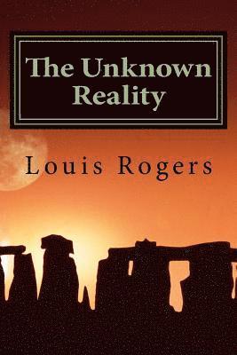 Louis Rogers - The Unknown Reality, Häftad