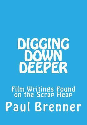 Digging Down Deeper: Film Writings Found on the Scrap Heap 1