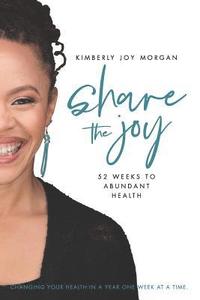 bokomslag Share the Joy: 52 Weeks to Abundant Health