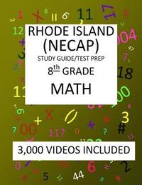 bokomslag 8th Grade RHODE ISLAND NECAP TEST, 2019 MATH, Test Prep: 8th Grade NEW ENGLAND COMMON ASSESSMENT PROGRAM TEST 2019 MATH Test Prep/Study Guide