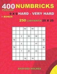 bokomslag 400 NUMBRICKS puzzles 9 x 9 HARD - VERY HARD + BONUS 250 LABYRINTH 25 x 25