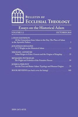 The Bulletin of Ecclesial Theology, Vol.5.2: Essays on the Historical Adam 1