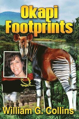 William G. Collins - Okapi Footprints: A Teacher's Adventures in the Congo, Häftad