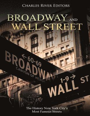 Broadway and Wall Street: The History New York City's Most Famous Streets