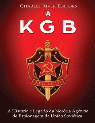Charles River - A KGB: A História e Legado da Notória Agência de Espionagem da União Soviética, Häftad