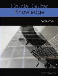 bokomslag Crucial Guitar Knowledge Volume 1