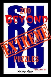 bokomslag Beyond Extreme Sudoku Volume III: A collection of some of the toughest Sudoku puzzles known to man. (With their solutions.)