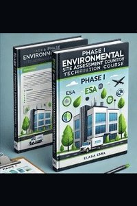 bokomslag Phase I Environmental Site Assessments Training Course