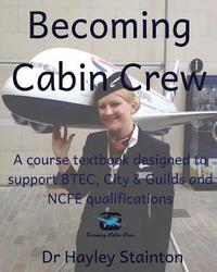 bokomslag Becoming Cabin Crew: A Course Textbook Designed to Support Btec, Ncfe and City & Guilds Qualifications