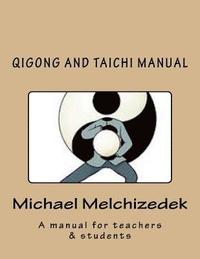 bokomslag QiGong And TaiChi Manual: A manual for teachers & students