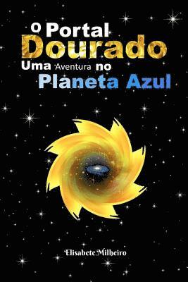 bokomslag O Portal Dourado: Uma Aventura no Planeta Azul