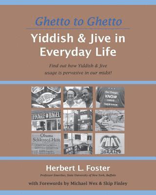 bokomslag Ghetto to Ghetto: Yiddish & Jive in Everyday Life: Find out how Yiddish & Jive usage is pervasive in our midst!