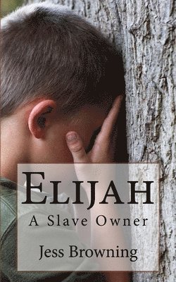 Jess Browning - Elijah: A Slave Owner, Häftad