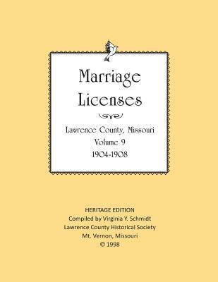 Virginia Y. Schmidt, Lawrence County Historical Society - Lawrence County Missouri Marriages 1904-1908, Häftad