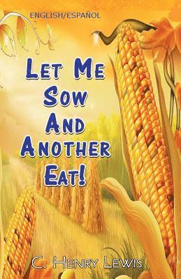 Henry Lewis - Let Me Sow And Another Eat!, Häftad