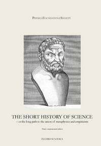 bokomslag The Short History of Science: - or the long path to the union of metaphysics and empiricism