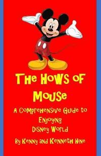 bokomslag The Hows of Mouse: A Comprehensive Guide to Enjoying Disney World