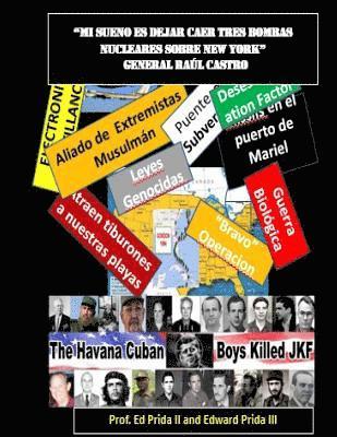 bokomslag "mi Sueño Es Dejar Caer Tres Bombas Nucleares Sobre New York": Las 12 Agresiones Sistemáticas de Rusia/Cuba Contra Los Estados Unidos