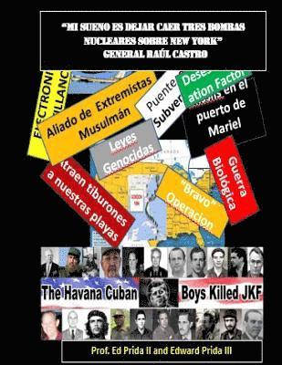 'mi Sueño Es Dejar Caer Tres Bombas Nucleares Sobre New York': Las 12 Agresiones Sistemáticas de Rusia/Cuba Contra Los Estados Unidos 1