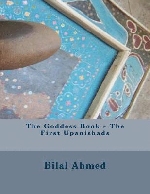 bokomslag The Goddess Book - The First Upanishads