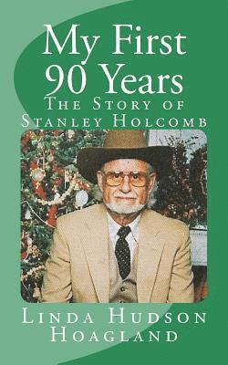 Linda Hudson Hoagland - My First 90 Years: The Story of Stanley Holcomb, Häftad. Tillgänglighet: Lägg i varukorg