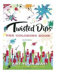 bokomslag Twisted Dips: The Kids Activity and Coloring Book