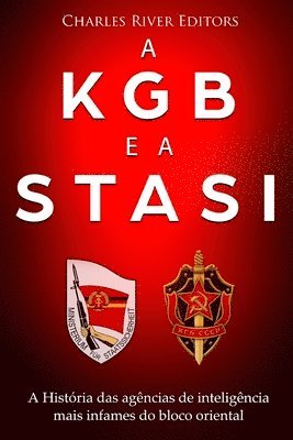 A KGB e a Stasi: a história das agências de inteligência mais infames do bloco oriental 1