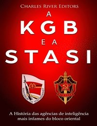 bokomslag A KGB e a Stasi: a história das agências de inteligência mais infames do bloco oriental
