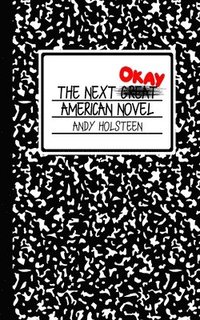 bokomslag The Next Okay American Novel