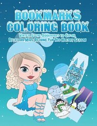 bokomslag Bookmarks Coloring Book: Winter Wonderland Bookmarks to Color, Relax and Make Reading Fun This Holiday Season: 120 Holiday Bookmarks for Kids a