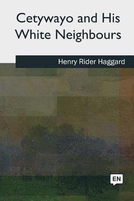 Cetywayo and his White Neighbours 1