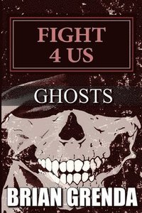 bokomslag Fight 4 Us: Ghosts