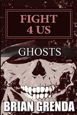 bokomslag Fight 4 Us: Ghosts