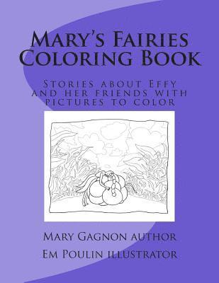 Mary's Fairies Coloring Book: Stories about Effy and her friends with pictures to color 1