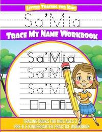 bokomslag Sa'Mia Letter Tracing for Kids Trace my Name Workbook: Tracing Books for Kids ages 3 - 5 Pre-K & Kindergarten Practice Workbook
