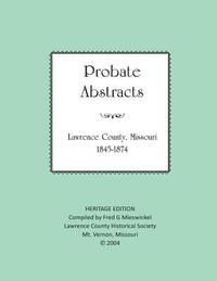 bokomslag Lawrence County Missouri Probate Abstracts 1845-1874