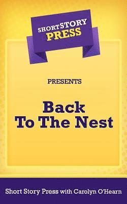Short Story Press Presents Back to the Nest 1