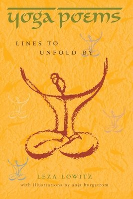 Yoga Poems: Lines to Unfold By 1