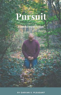 Pursuit: From Darkness to Light 1