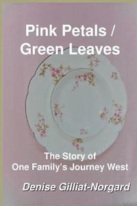 bokomslag Pink Petals / Green Leaves: The Story of One Family's Journey West